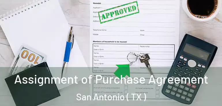  Assignment of Purchase Agreement San Antonio ( TX )