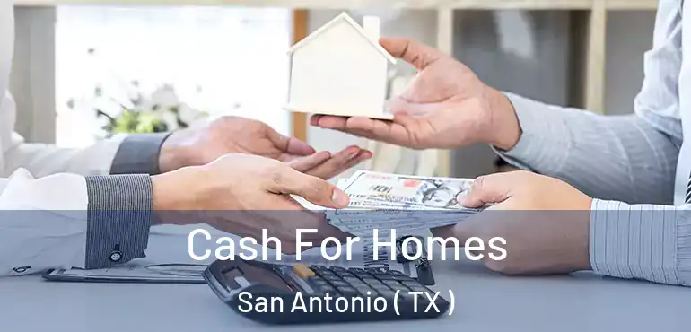  Cash For Homes San Antonio ( TX )