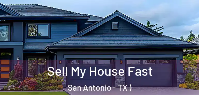  Sell My House Fast San Antonio - TX )