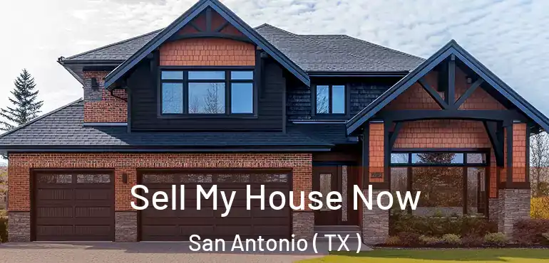  Sell My House Now San Antonio ( TX )
