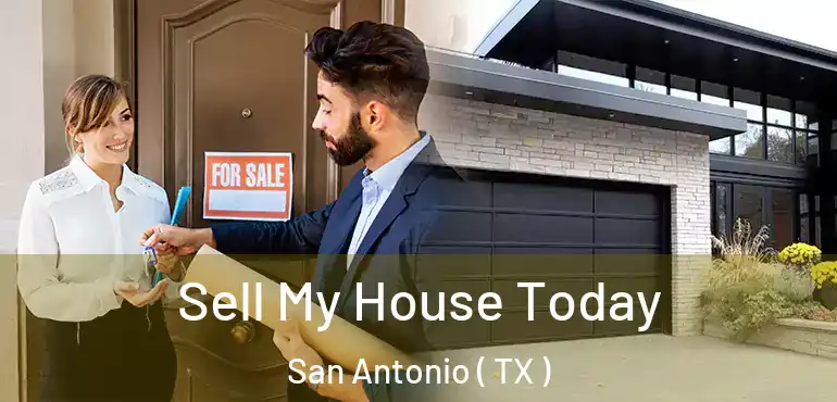  Sell My House Today San Antonio ( TX )