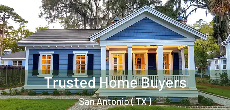  Trusted Home Buyers San Antonio ( TX )